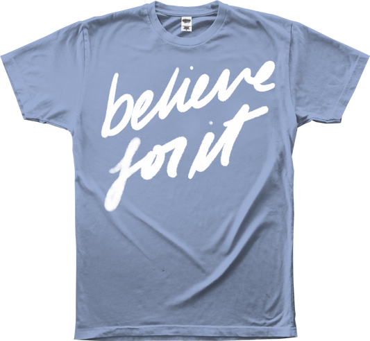 Believe For it - Light Blue Tee