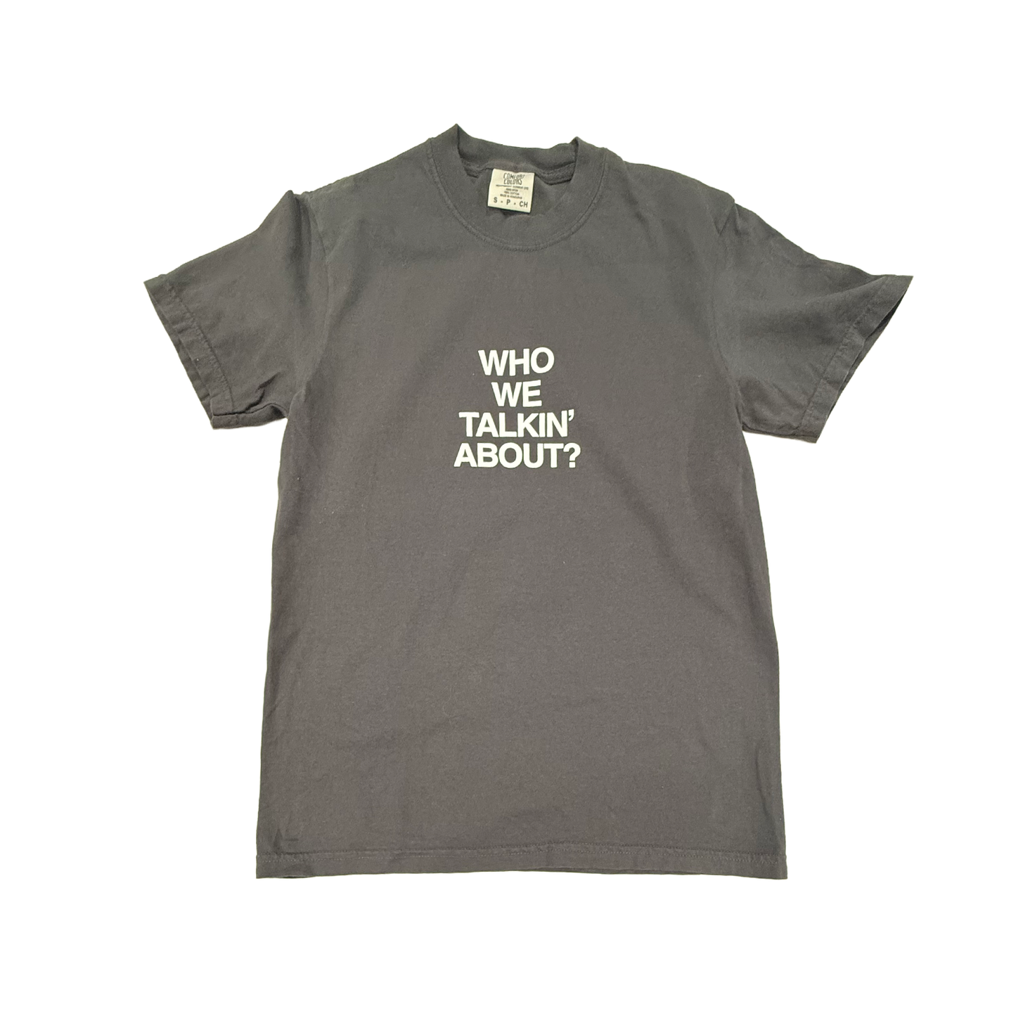 Who We Talkin' About? Tee