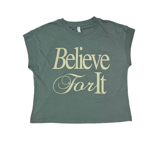 Believe For It- Sage Tee - Ladies Cut